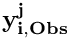 $\mathbf{y^{j}_{i,Obs}}$