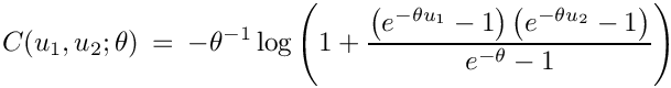 \[
C(u_1, u_2 ; \theta) \: = \: - \theta^{-1}\log{ \left( 1 + \frac{\left( e^{-\theta u_1} - 1 \right) \left( e^{-\theta u_2} - 1 \right) }{e^{-\theta} - 1} \right)}
\]