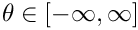 $\theta \in [ - \infty, \infty]$