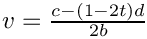 $ v = \frac{c-(1-2t)d}{2b}$