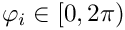 $ \varphi_i \in [0,2\pi)$